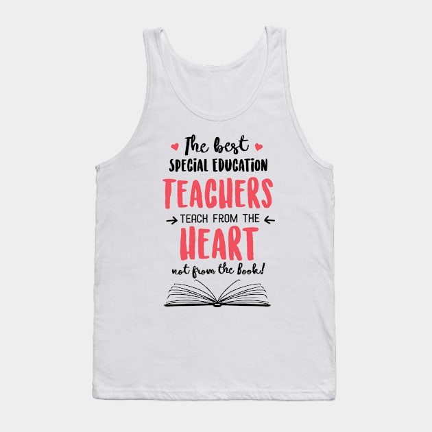 The best Special Education Teachers teach from the Heart Quote Tank Top by BetterManufaktur